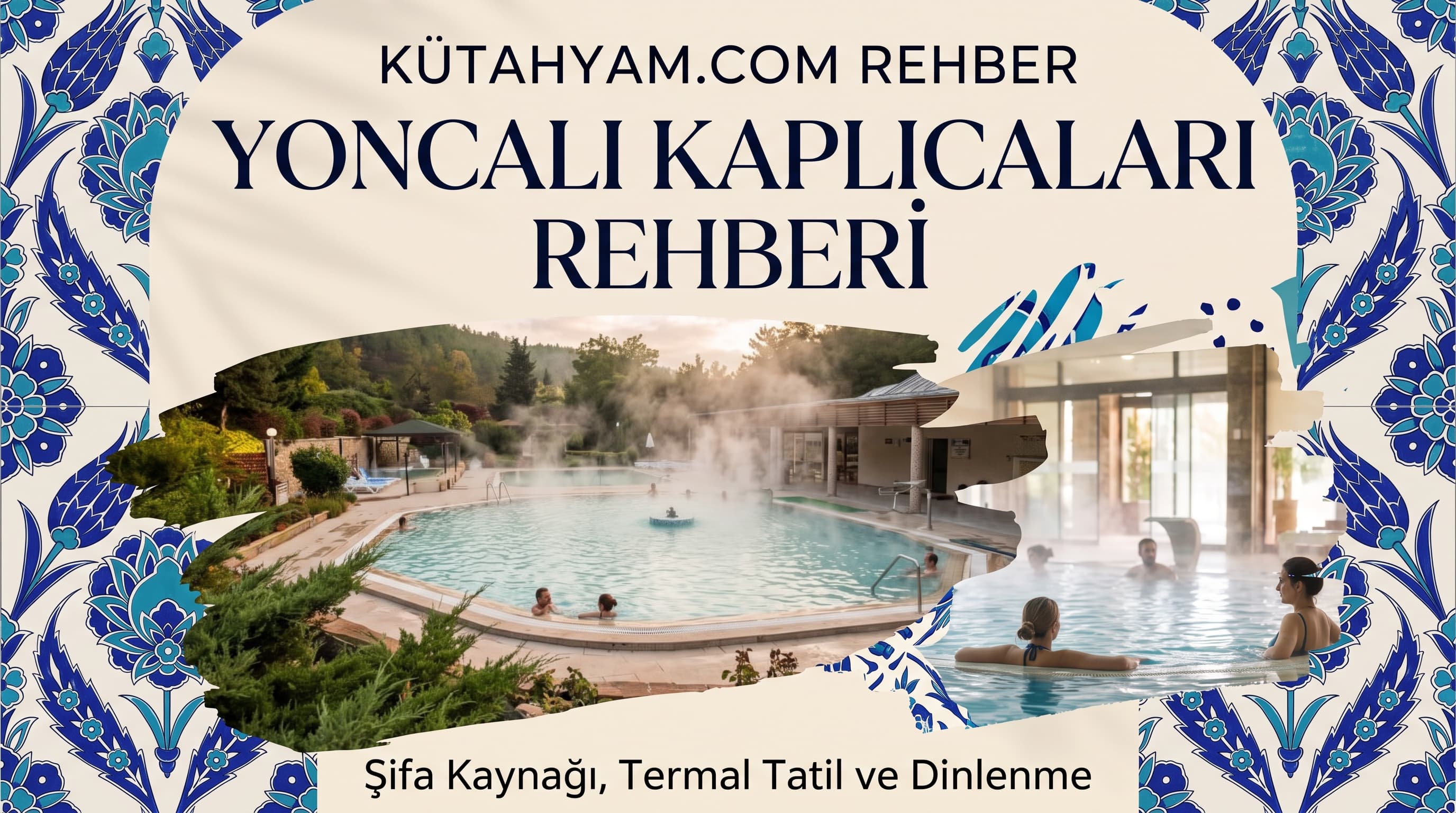 Yoncalı Kaplıcaları Rehberi: Ne İyi Gelir, Fiyatlar, Konaklama