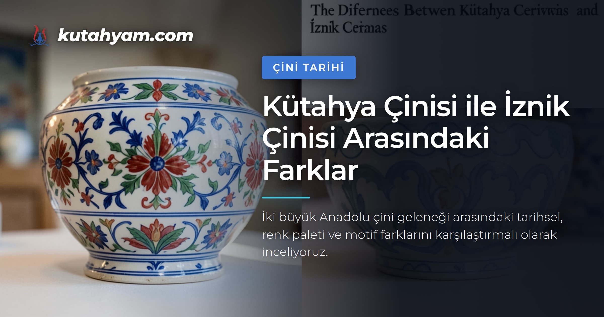 Kütahya Çinisi ile İznik Çinisi Arasındaki Farklar