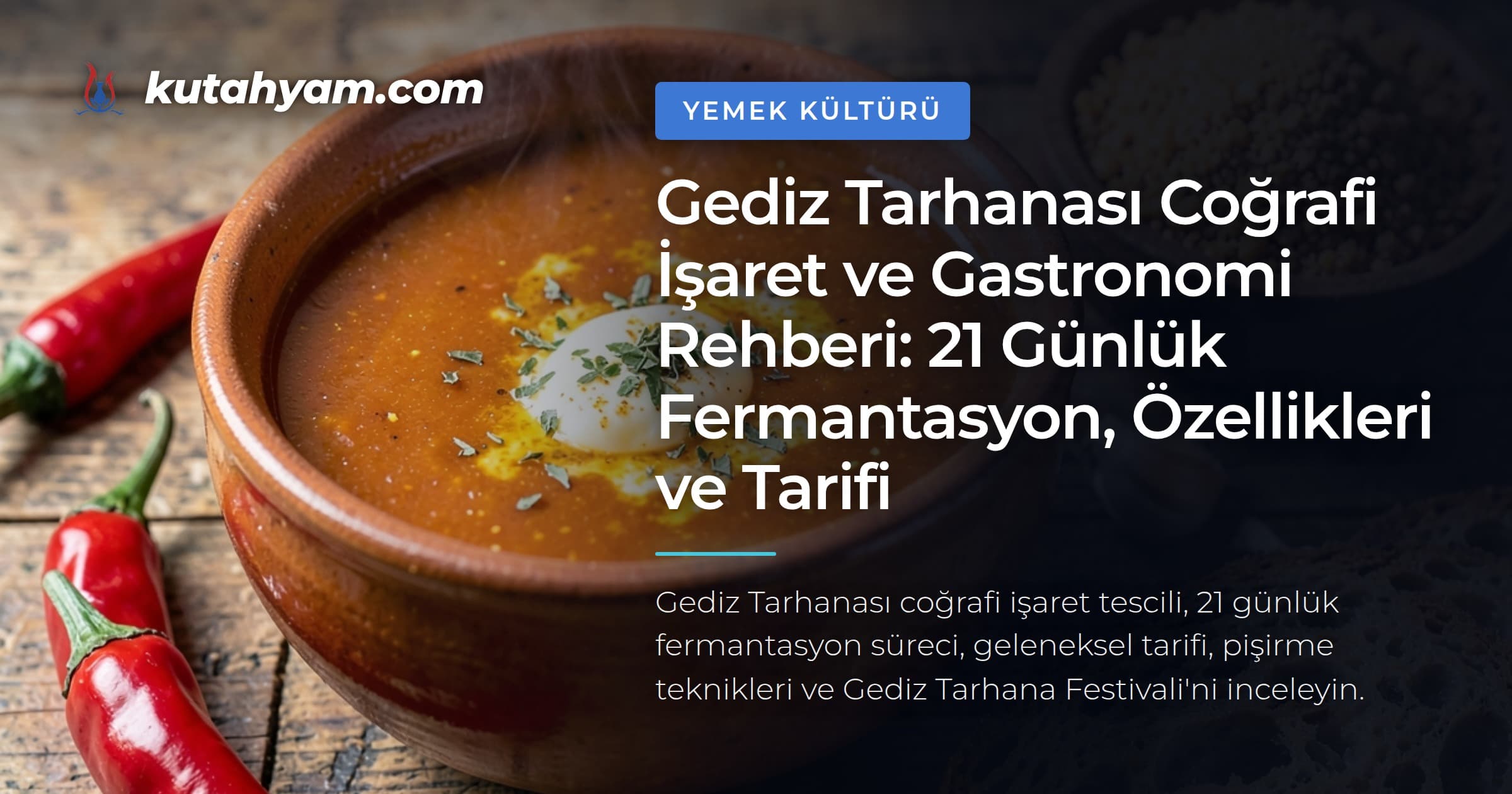 Gediz Tarhanası Coğrafi İşaret ve Gastronomi Rehberi: 21 Günlük Fermantasyon, Özellikleri ve Tarifi