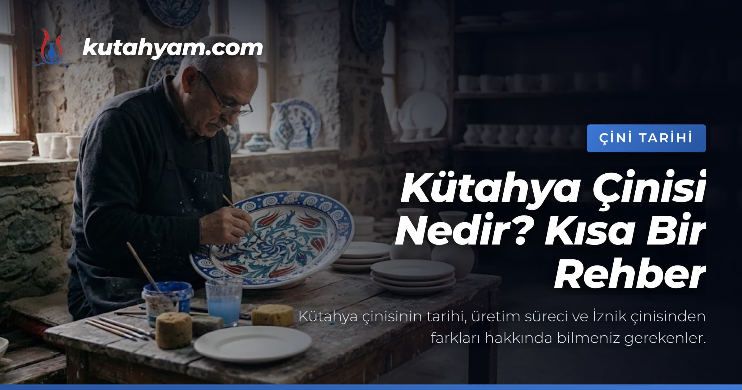 Kütahya Çinisi Nedir? Kısa Bir Rehber